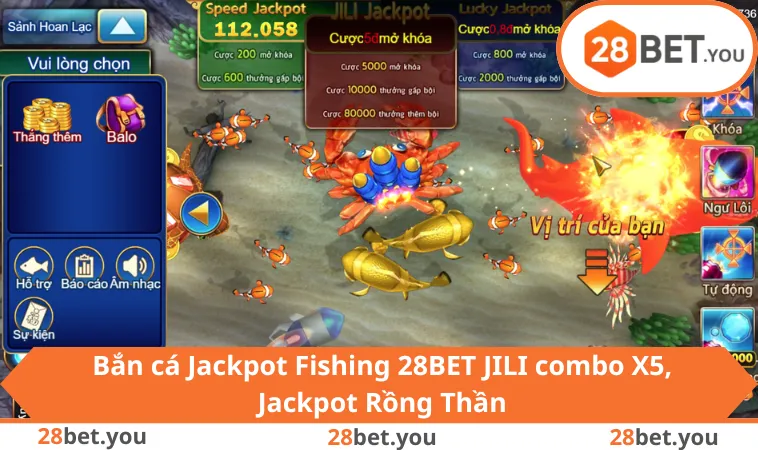 Bắn cá Jackpot Fishing 28BET JILI combo X5, Jackpot Rồng Thần
