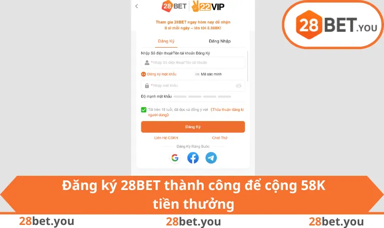 Đăng ký 28BET thành công để cộng 58K tiền thưởng