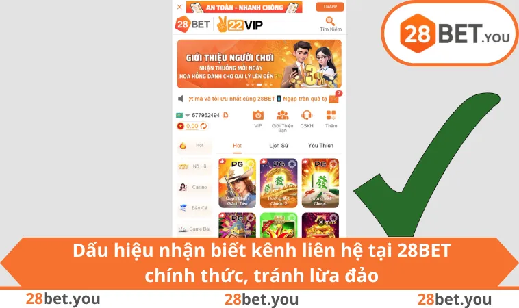 Dấu hiệu nhận biết kênh liên hệ tại 28BET chính thức, tránh lừa đảo