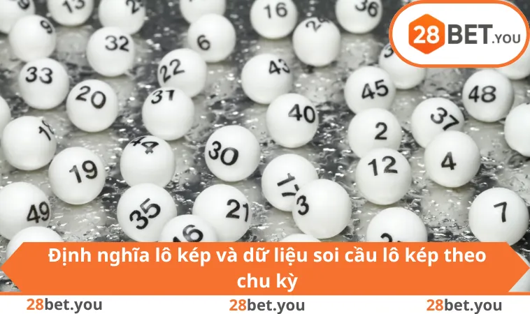 Định nghĩa lô kép và dữ liệu soi cầu lô kép theo chu kỳ
