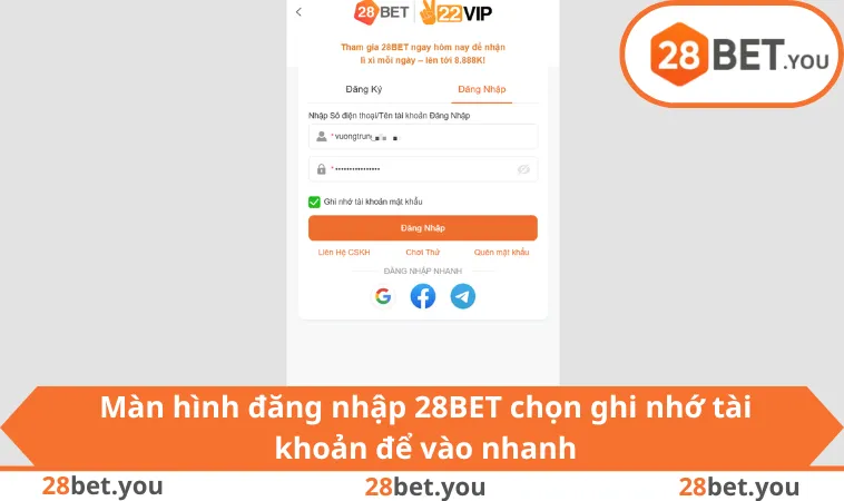 Màn hình đăng nhập 28BET chọn ghi nhớ tài khoản để vào nhanh