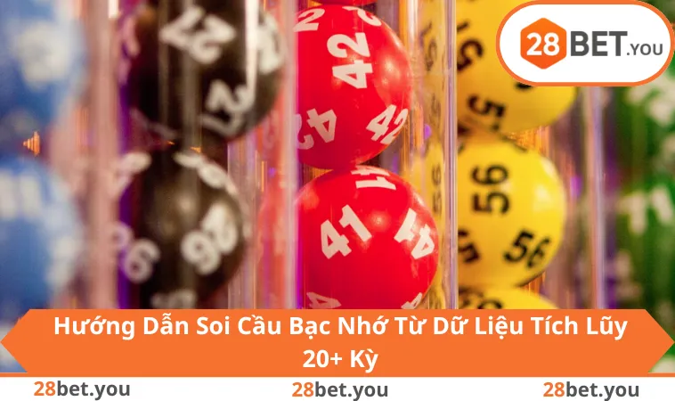 Hướng Dẫn Soi Cầu Bạc Nhớ Từ Dữ Liệu Tích Lũy 20+ Kỳ
