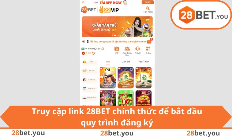 Truy cập link 28BET chính thức để bắt đầu quy trình đăng ký